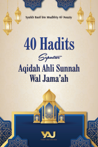 40 Hadits Seputar Aqidah Ahli Sunnah Wal Jama’ah