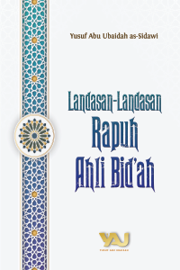 Landasan Rapuh Ahli Bidah