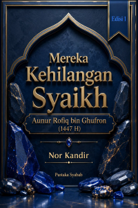 Mereka Kehilangan Syaikh Aunur Rofiq bin Ghufron