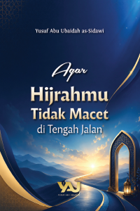 Agar Hijrahmu Tidak Macet di Tengah Jalan